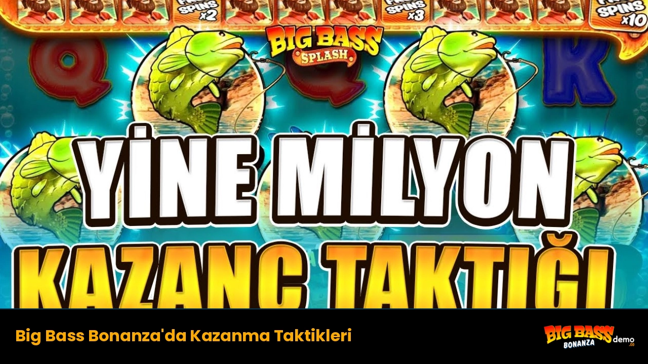 Big Bass Bonanza'da Kazanma Taktikleri